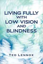 Living Fully with Low Vision and Blindness