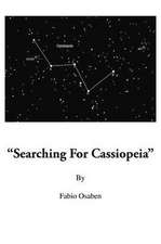 Searching for Cassiopeia