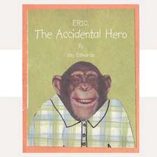 Eric the Accidental Hero