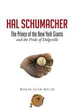 Hal Schumacher - The Prince of the New York Giants