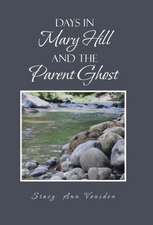 Days in Mary Hill and the Parent Ghost