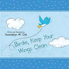 Birdie, Keep Your Wings Clean