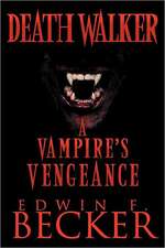 Deathwalker: A Vampire's Vengeance