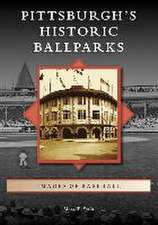 Pittsburgh's Historic Ballparks