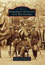 Remembering Michigan's Civil War Soldiers