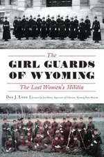 The Girl Guards of Wyoming: The Lost Women's Militia