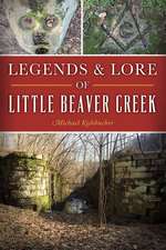 Legends & Lore of Little Beaver Creek