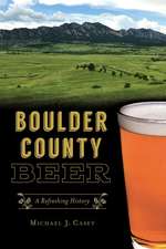 Boulder County Beer: A Refreshing History