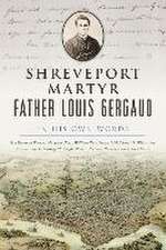 Shreveport Martyr Father Louis Gergaud