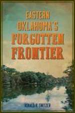 Eastern Oklahoma's Forgotten Frontier