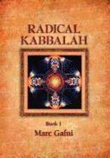 Radical Kaballah Book 1: The Enlightenment Teaching of Unique Self, Non-Dual Humanism and the Wisdom of Solomon-The Great Teaching of Ethics an