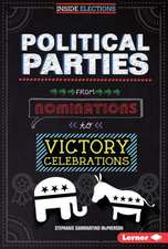 Political Parties: From Nominations to Victory Celebrations