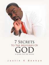 7 Secrets to the Mysteries of God