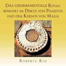 Das Geheimnisvolle Ritual Bewahrt Im Diskus Von Phaestos Und Dem Kernos Von Malia