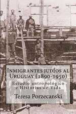 Inmigrantes Judios Al Uruguay (1890-1950)