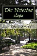 The Victorian Cage