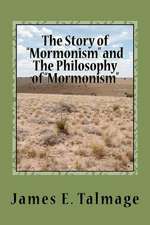 The Story of Mormonism and the Philosophy of Mormonism