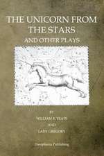 The Unicorn from the Stars and Other Plays