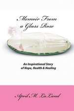 Memoir from a Glass Rose