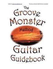 The Groove Monster Method Guitar Guidebook