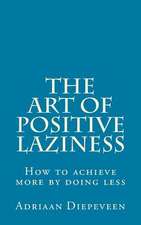 The Art of Positive Laziness