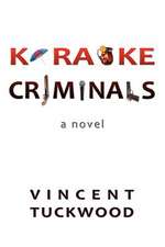 Karaoke Criminals - A Novel