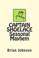 Captain Shoelace Seasonal Mayhem