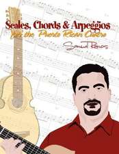 Scales, Chords & Arpeggios for the Puerto Rican Cuatro