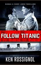 Follow Titanic