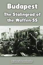 Budapest: The Stalingrad of the Waffen-SS