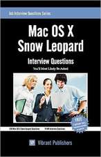 Mac OS X Snow Leopard: Interview Questions You'll Most Likely Be Asked