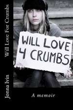 Will Love for Crumbs