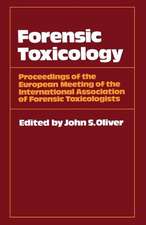 Forensic Toxicology: Proceedings of the European Meeting of the International Association of Forensic Toxicologists