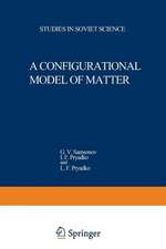 A Configurational Model of Matter