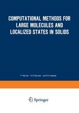 Computational Methods for Large Molecules and Localized States in Solids: Proceedings of a Symposium, Held May 15–17, 1972, at the IBM Research Laboratory, San Jose, California