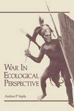 War in Ecological Perspective: Persistence, Change, and Adaptive Processes in Three Oceanian Societies