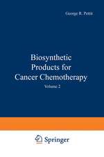 Biosynthetic Products for Cancer Chemotherapy: Volume 2