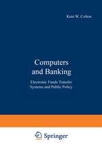 Computers and Banking: Electronic Funds Transfer Systems and Public Policy