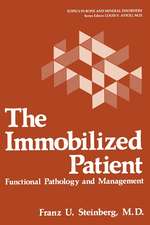 The Immobilized Patient: Functional Pathology and Management