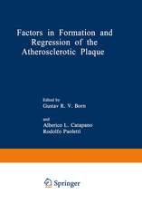 Factors in Formation and Regression of the Atherosclerotic Plaque: Proceedings of a NATO Advanced Study Institute on the Formation and Regression of the Atherosclerotic Plaque, held September 3–13, 1980, in Belgirate, Italy