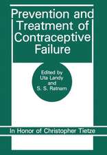 Prevention and Treatment of Contraceptive Failure: In Honor of Christopher Tietze