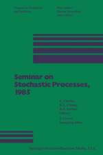 Seminar on Stochastic Processes, 1985