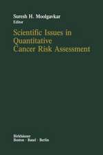 Scientific Issues in Quantitative Cancer Risk Assessment