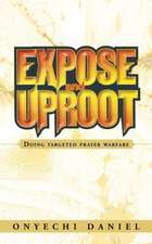 Expose and Uproot