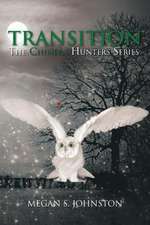 Transition: The Chimera Hunters Series