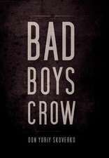 Skoverko, D: Bad Boys Crow