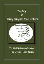 Tran, V: Poetry of Crazy Rhymes Characters