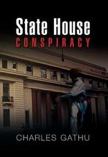 Gathu, C: State House Conspiracy