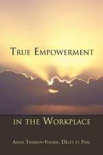 True Empowerment in the Workplace