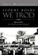 Stormy Roads We Trod